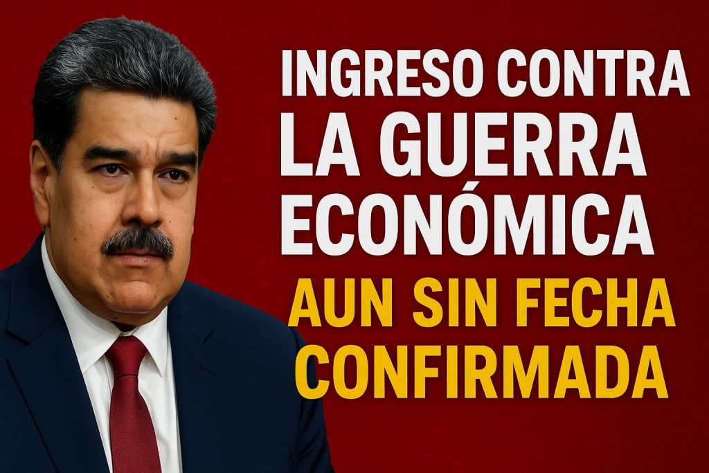 Ingreso Contra la Guerra Económica aún sin fecha confirmada: expectativa por el pago