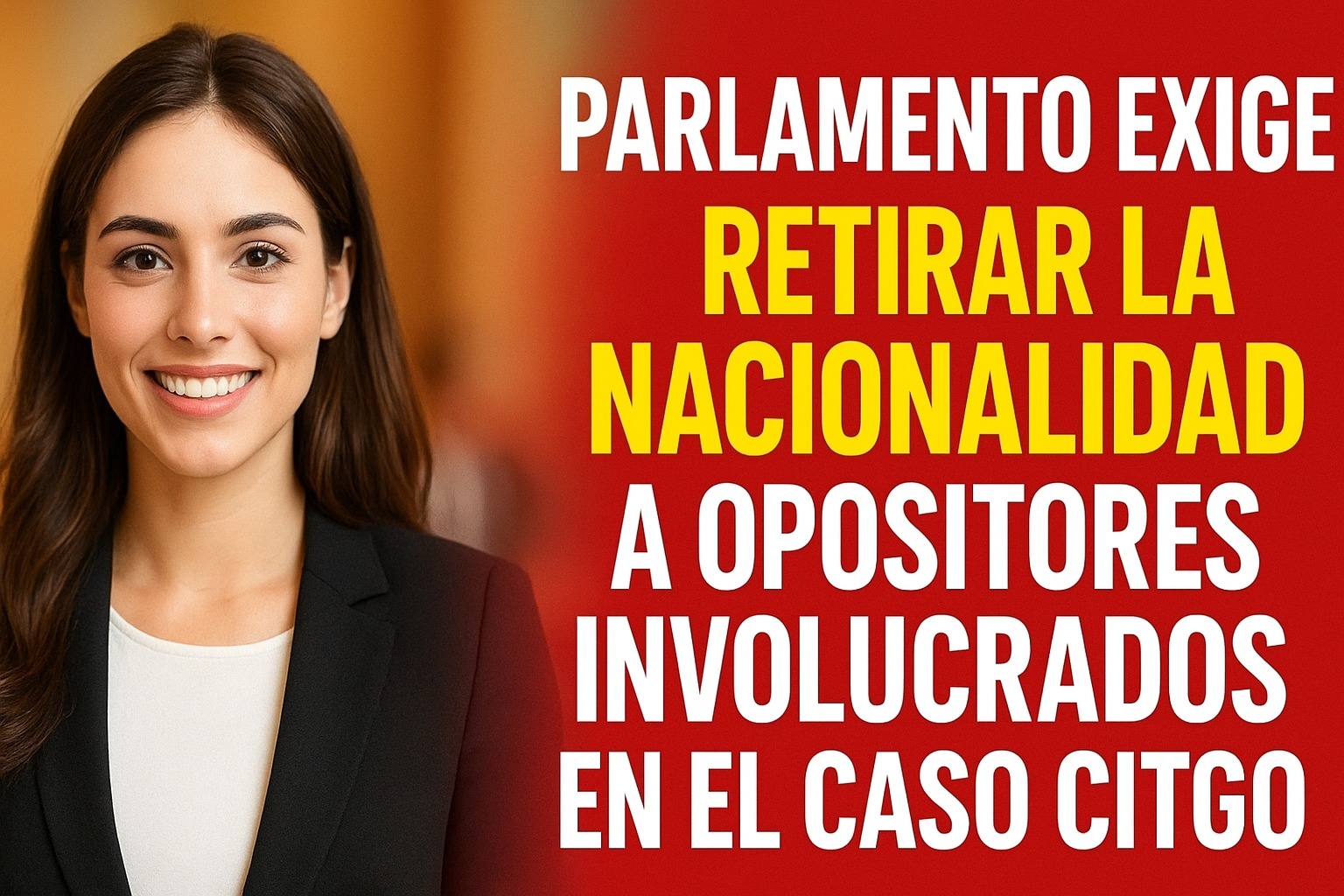 Parlamento exige retirar la nacionalidad a opositores involucrados en el caso Citgo