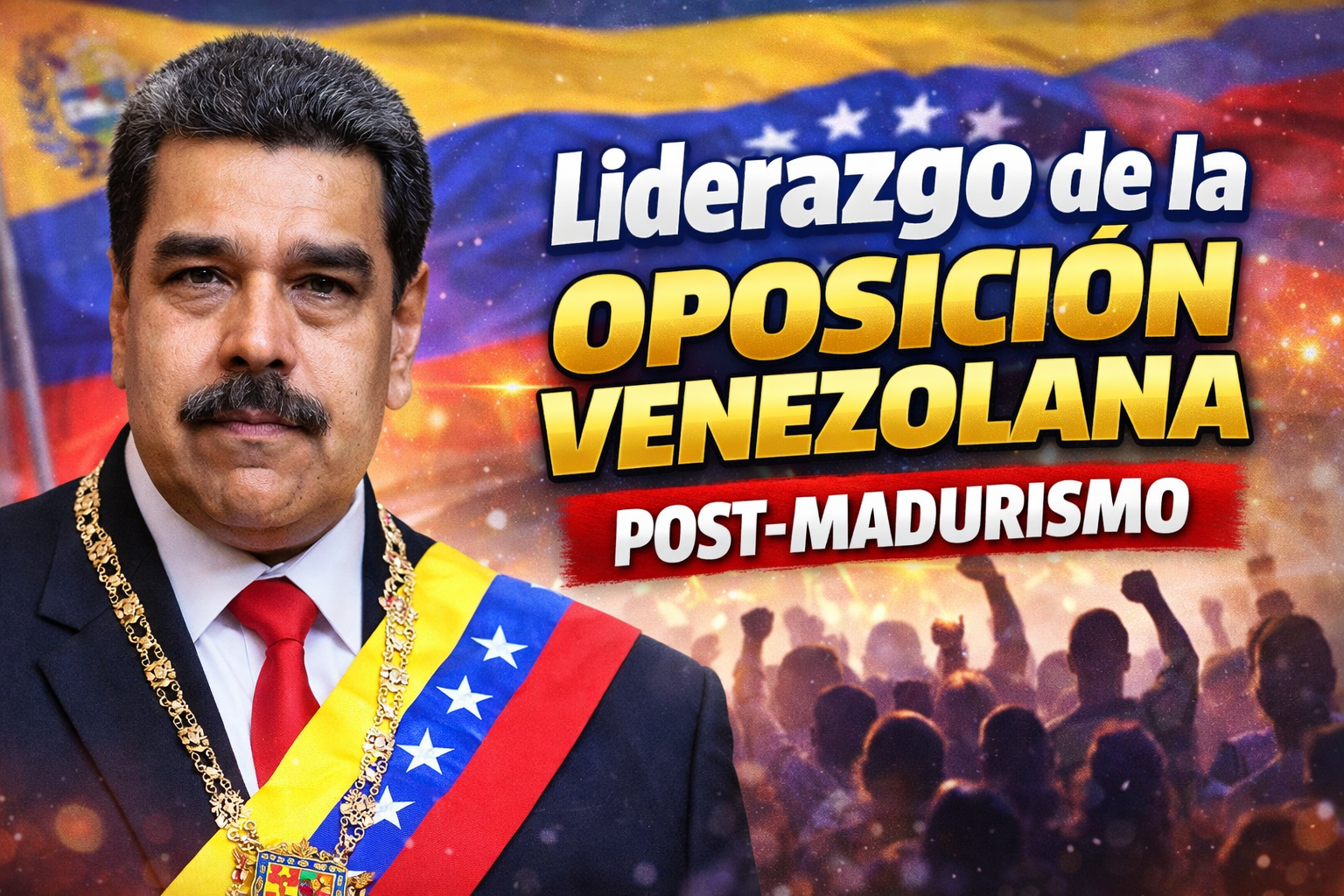 Liderazgo de la Oposición Venezolana Post-Madurismo Retos Políticos y Nueva Transición Democrática