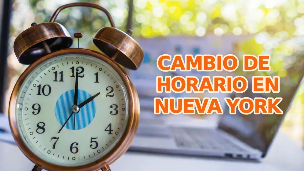 Cambio de hora en Nueva York — fecha exacta del inicio del horario de verano 2026 y guía para ajustar los relojes