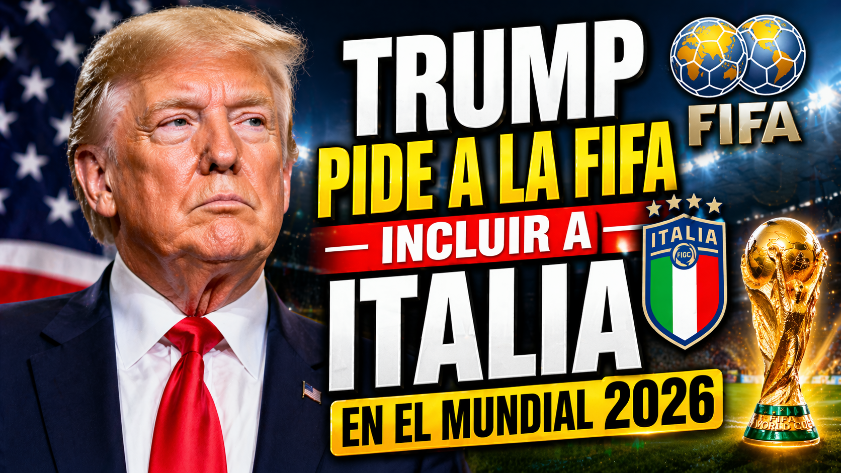 Trump Pide a la FIFA Incluir a Italia en el Mundial 2026 Polémica en el Fútbol Internacional